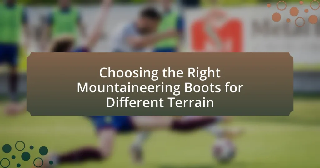 Choosing the Right Mountaineering Boots for Different Terrain
