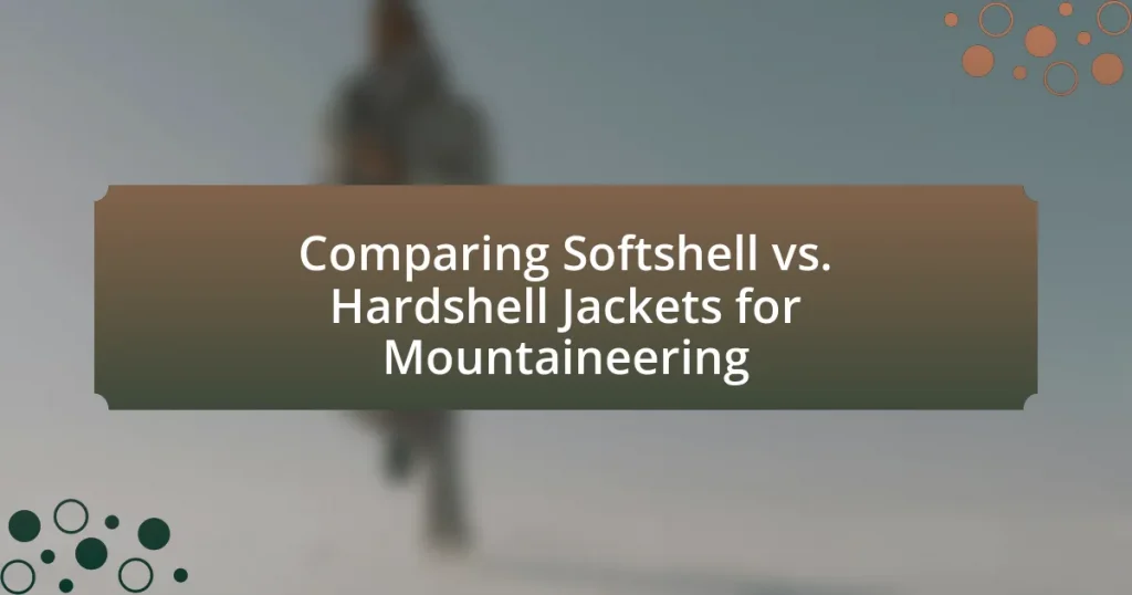 Comparing Softshell vs. Hardshell Jackets for Mountaineering