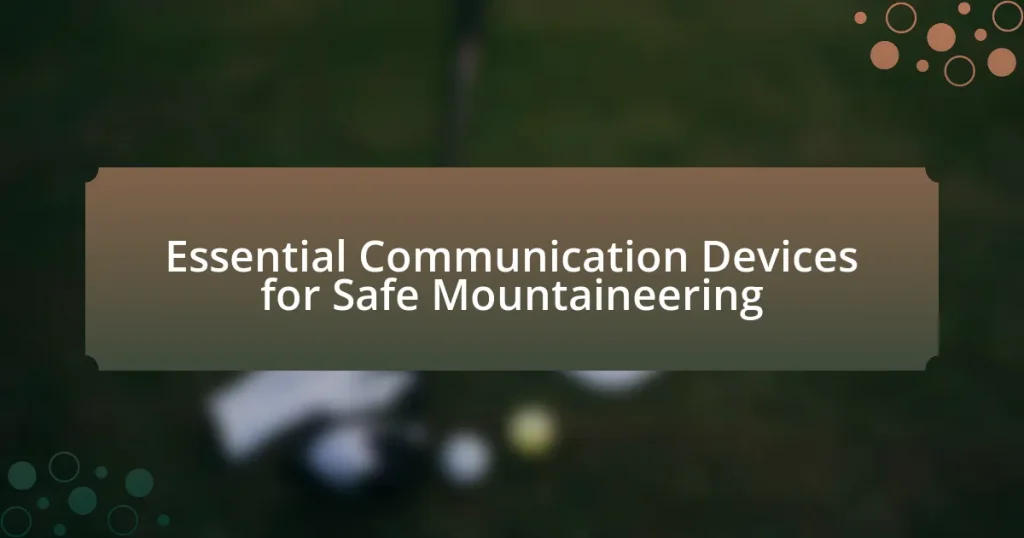 Essential Communication Devices for Safe Mountaineering
