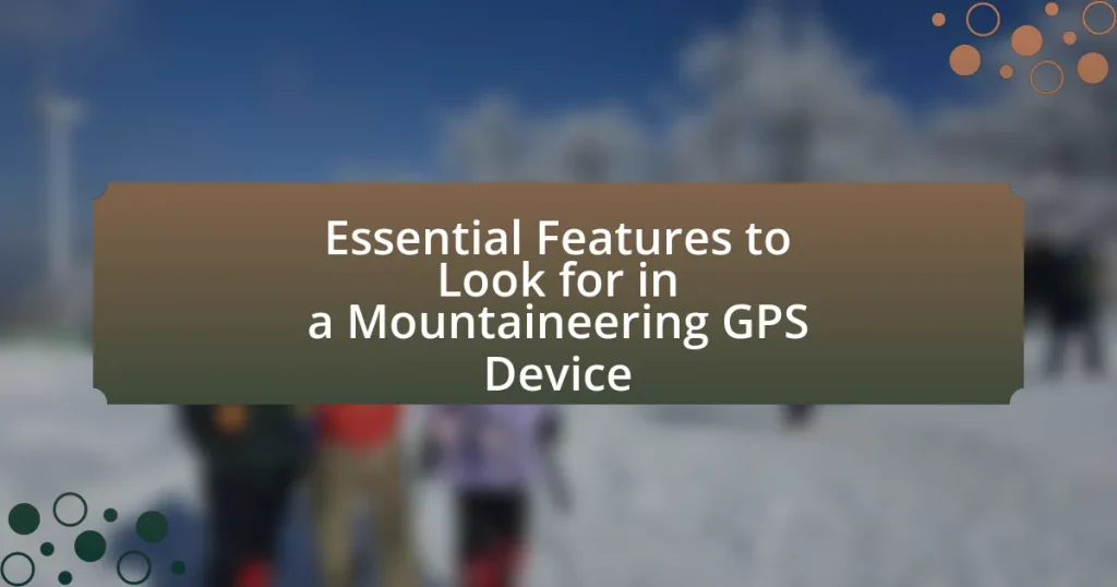Essential Features to Look for in a Mountaineering GPS Device