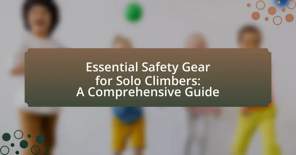 Essential Safety Gear for Solo Climbers: A Comprehensive Guide