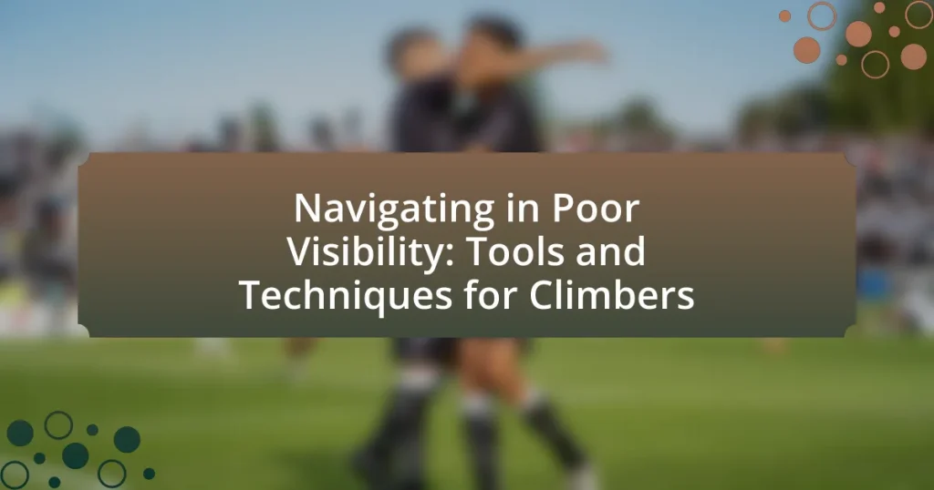 Navigating in Poor Visibility: Tools and Techniques for Climbers