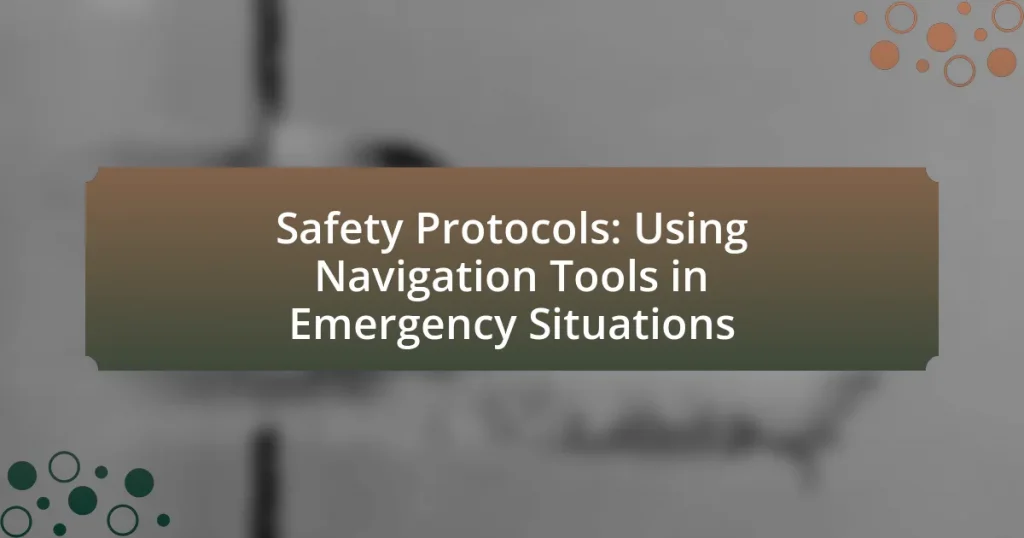 Safety Protocols: Using Navigation Tools in Emergency Situations