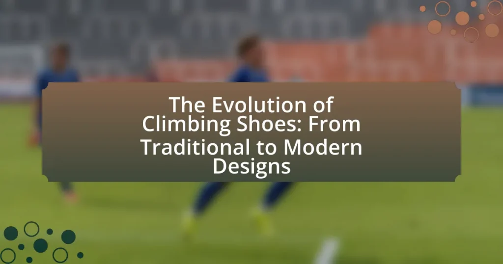 The Evolution of Climbing Shoes: From Traditional to Modern Designs