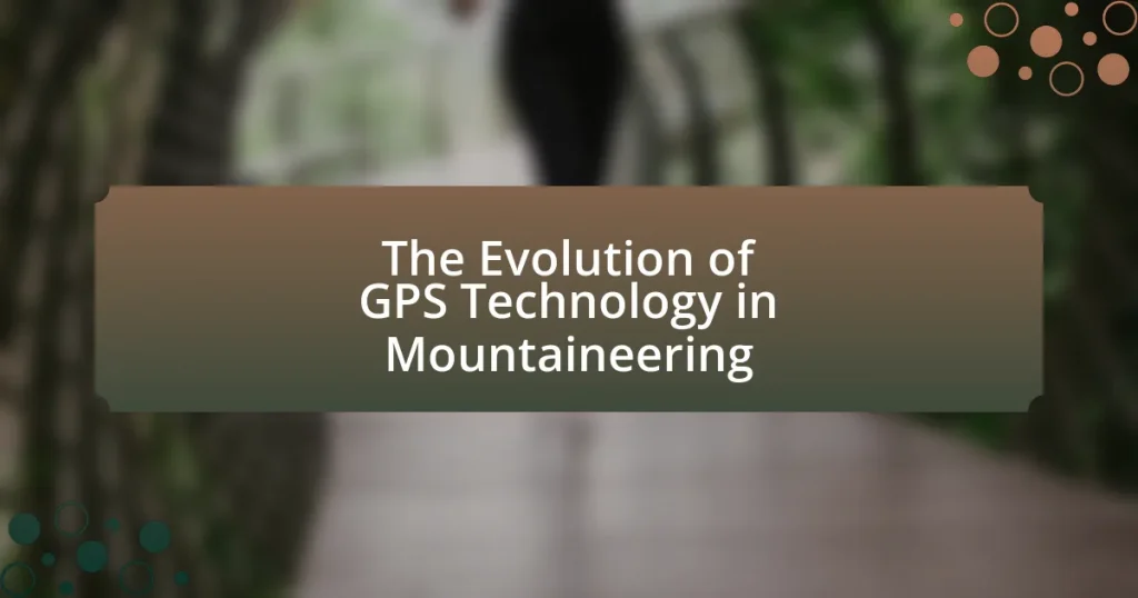 The Evolution of GPS Technology in Mountaineering