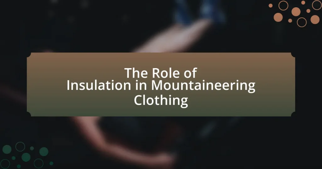The Role of Insulation in Mountaineering Clothing