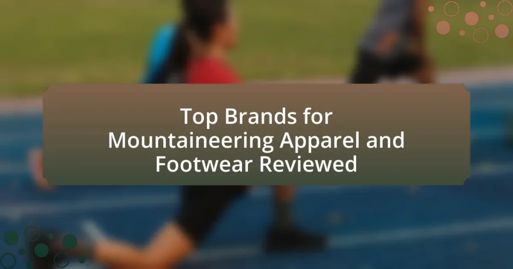 Top Brands for Mountaineering Apparel and Footwear Reviewed