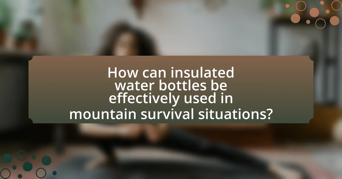 How can insulated water bottles be effectively used in mountain survival situations?