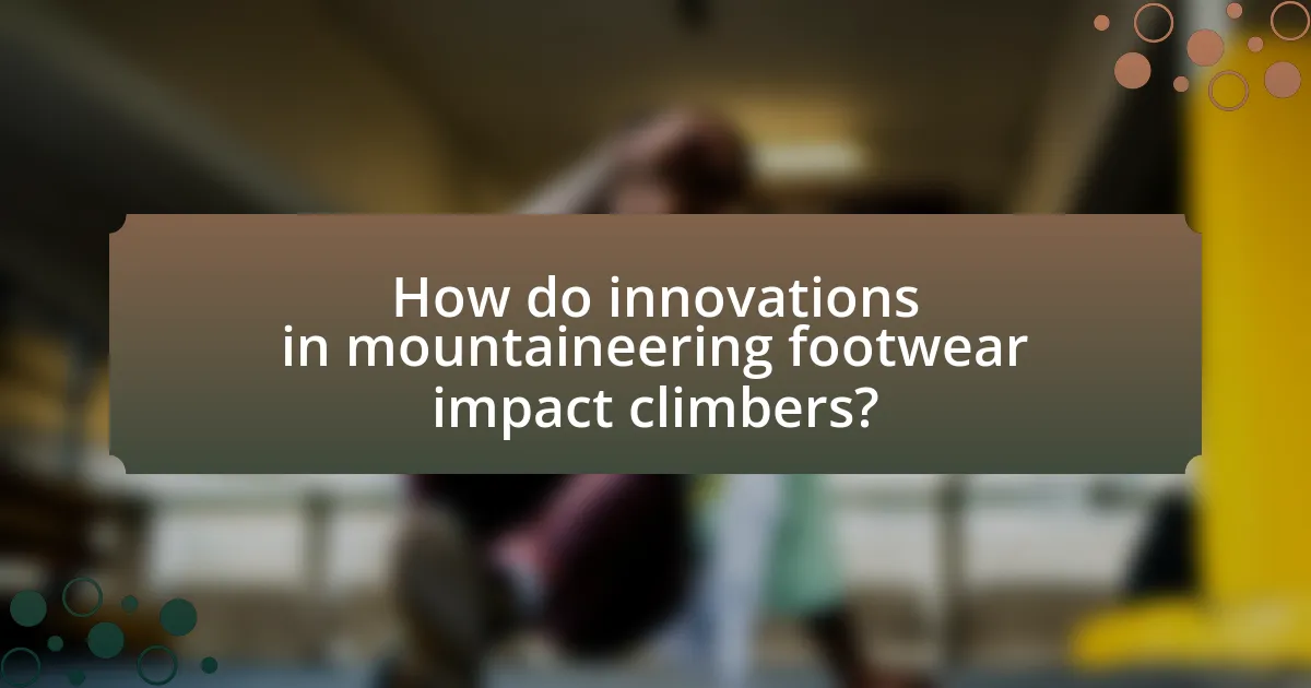 How do innovations in mountaineering footwear impact climbers?