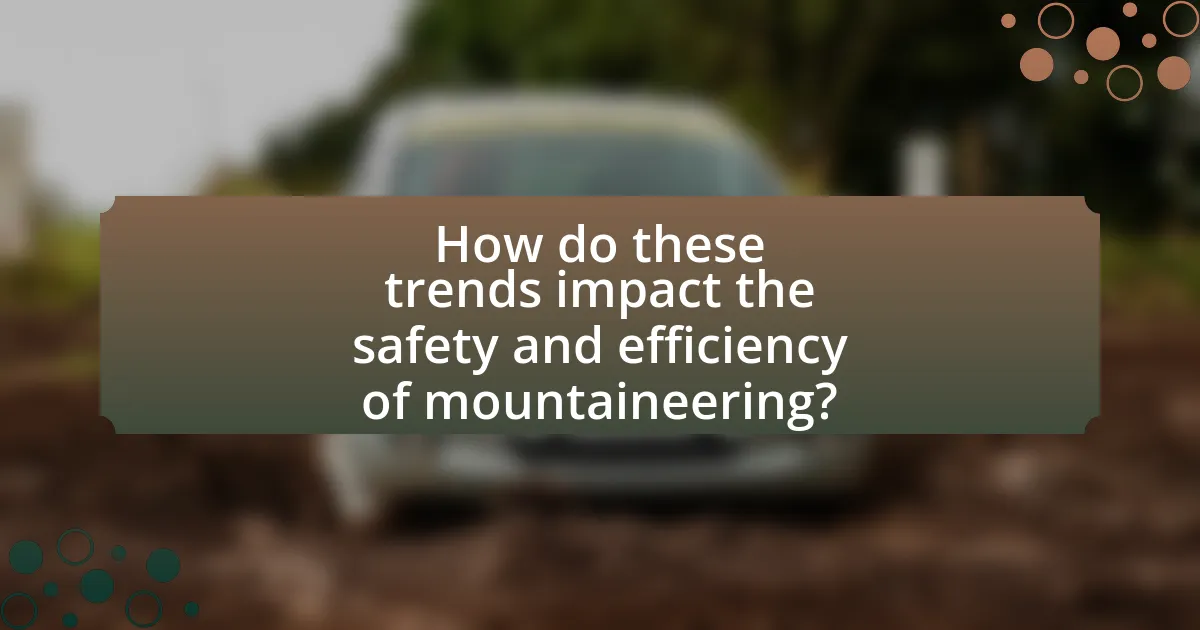 How do these trends impact the safety and efficiency of mountaineering?