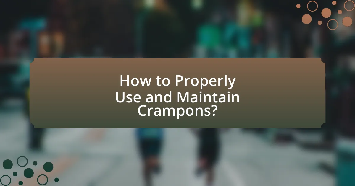 How to Properly Use and Maintain Crampons?