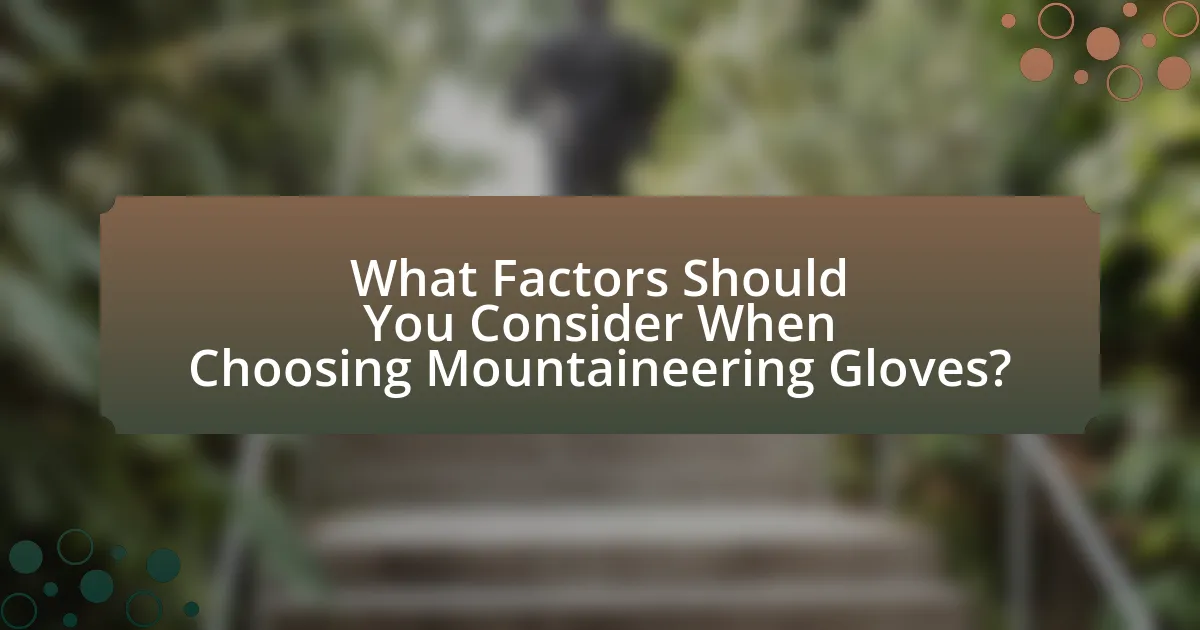 What Factors Should You Consider When Choosing Mountaineering Gloves?