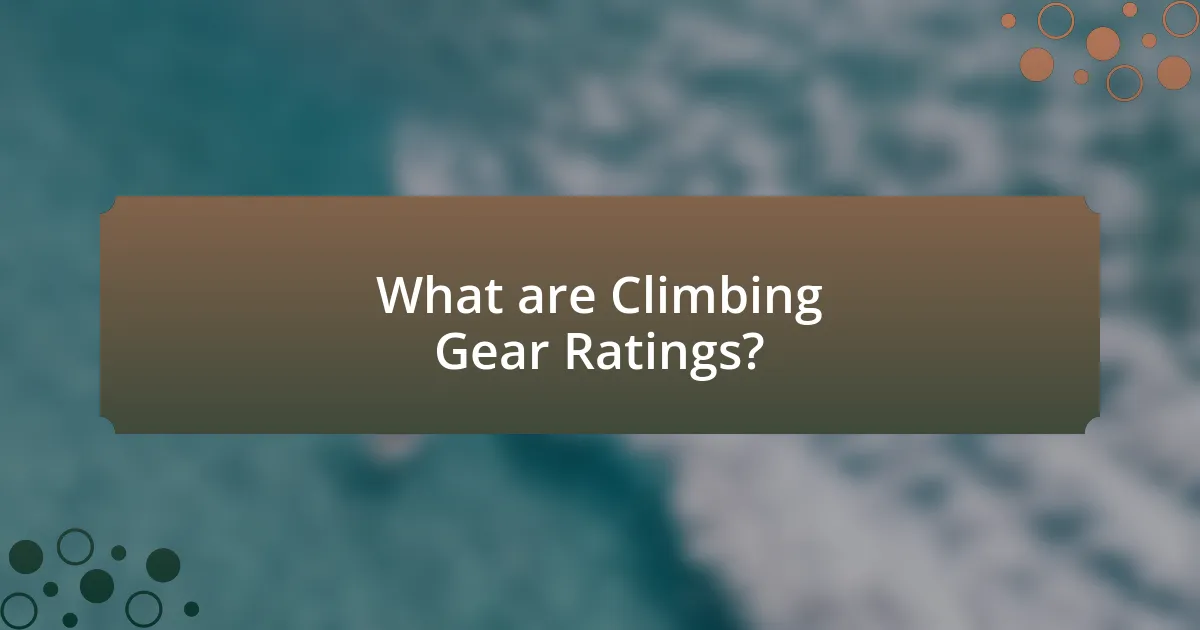 What are Climbing Gear Ratings?