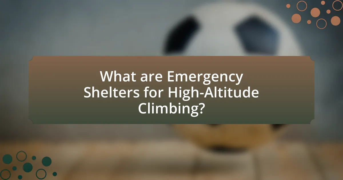 What are Emergency Shelters for High-Altitude Climbing?