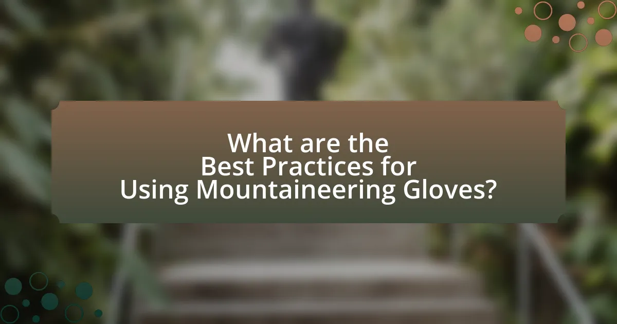 What are the Best Practices for Using Mountaineering Gloves?