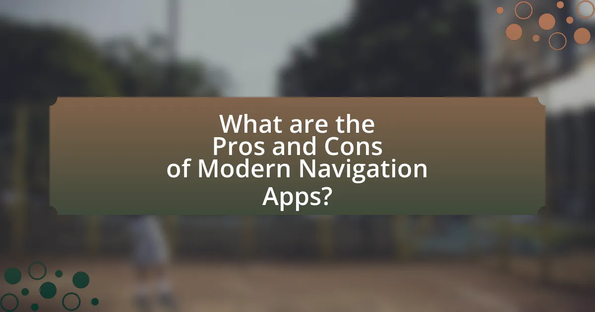 What are the Pros and Cons of Modern Navigation Apps?