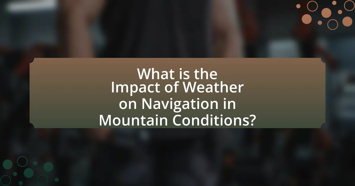 What is the Impact of Weather on Navigation in Mountain Conditions?