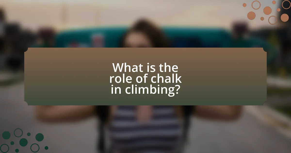 What is the role of chalk in climbing?