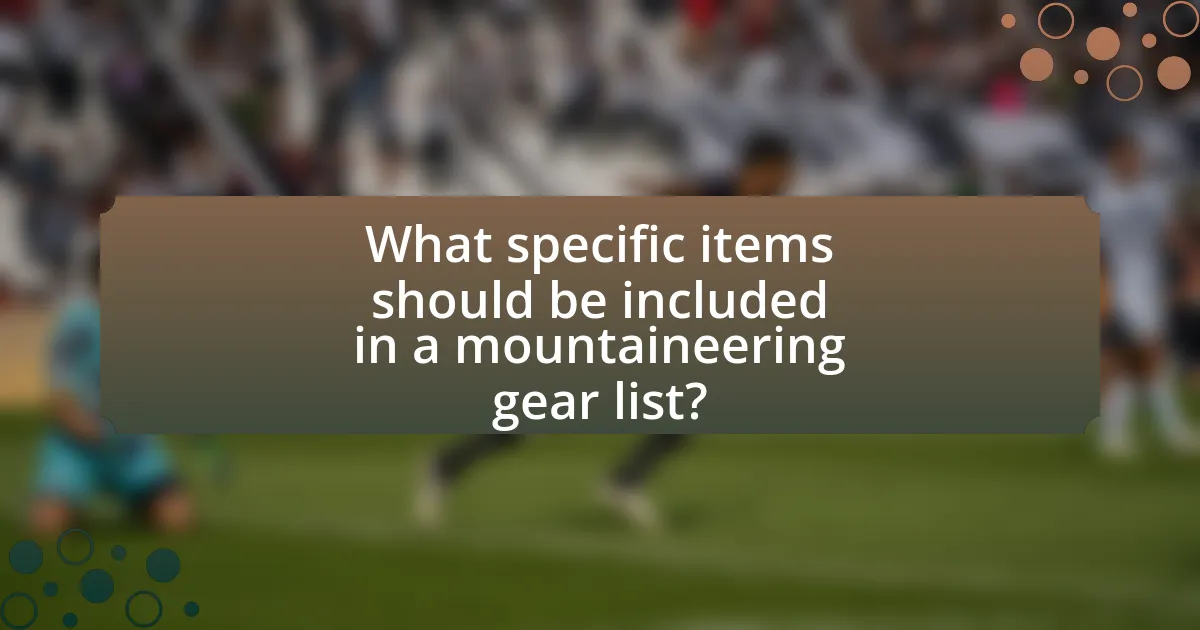 What specific items should be included in a mountaineering gear list?